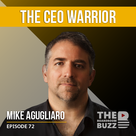 Ep 72 – Mike Agugliaro: From Vocational School to CEO Warrior