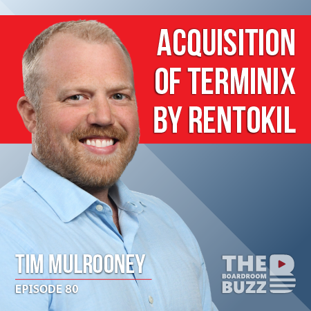 Ep 80 – The Rentokil / Terminix Merger Brings Back Tim Mulrooney