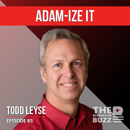 Ep 85 – Adam-ize It: Best Practices with Todd Leyse