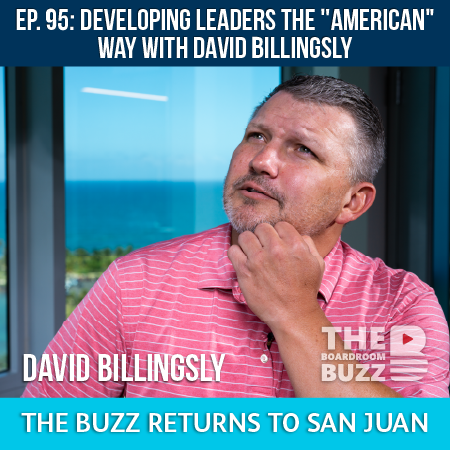 Ep 95 – Developing Leaders the “American” Way with David Billingsly