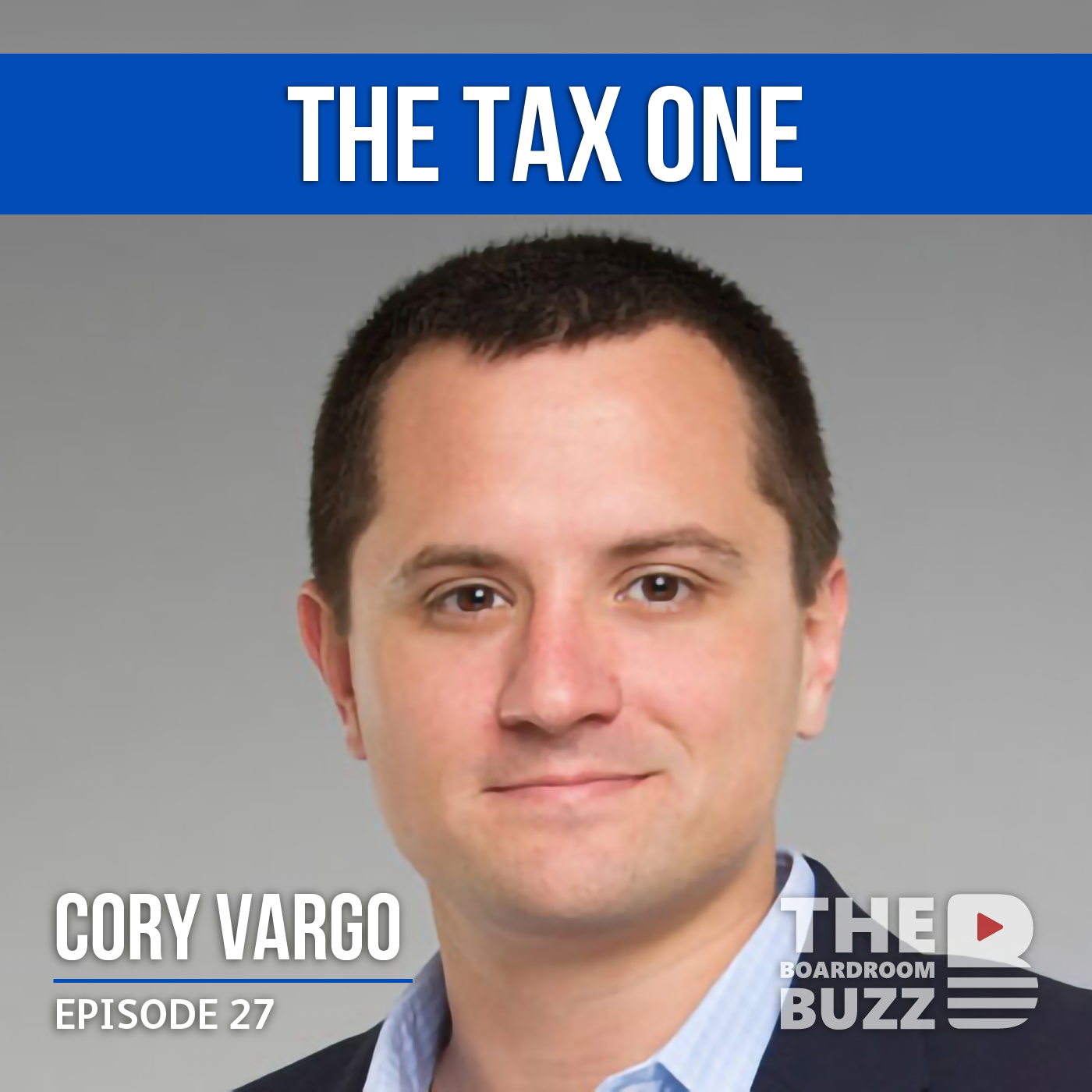 Ep 27 – Tax Strategies with Top 20 Accounting Firm’s Cory Vargo