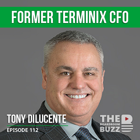 Ep 112 – Former Terminix CFO Tony DiLucente: 4 CEOs in 4 Years