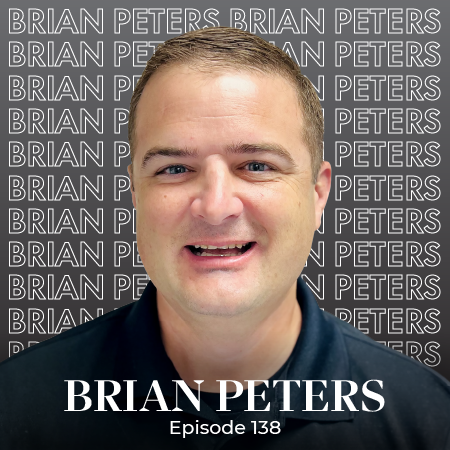 Ep 138 – Brian Peters: From Franchise Support to Chief Encouragement Officer