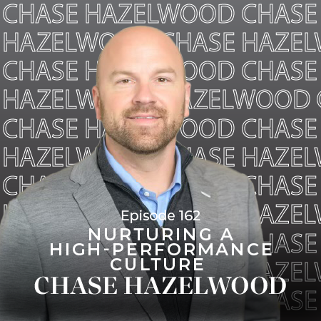 Ep 162 – Nurturing a High-Performance Culture