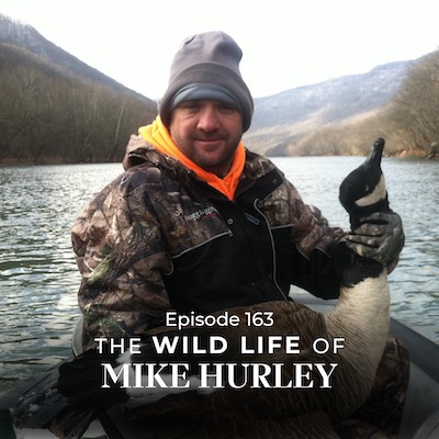 Ep 163 – The Wild Life of Mike Hurley