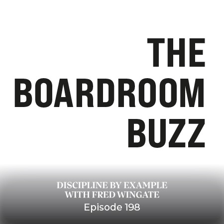 Ep 198 – Discipline by Example with Fred Wingate