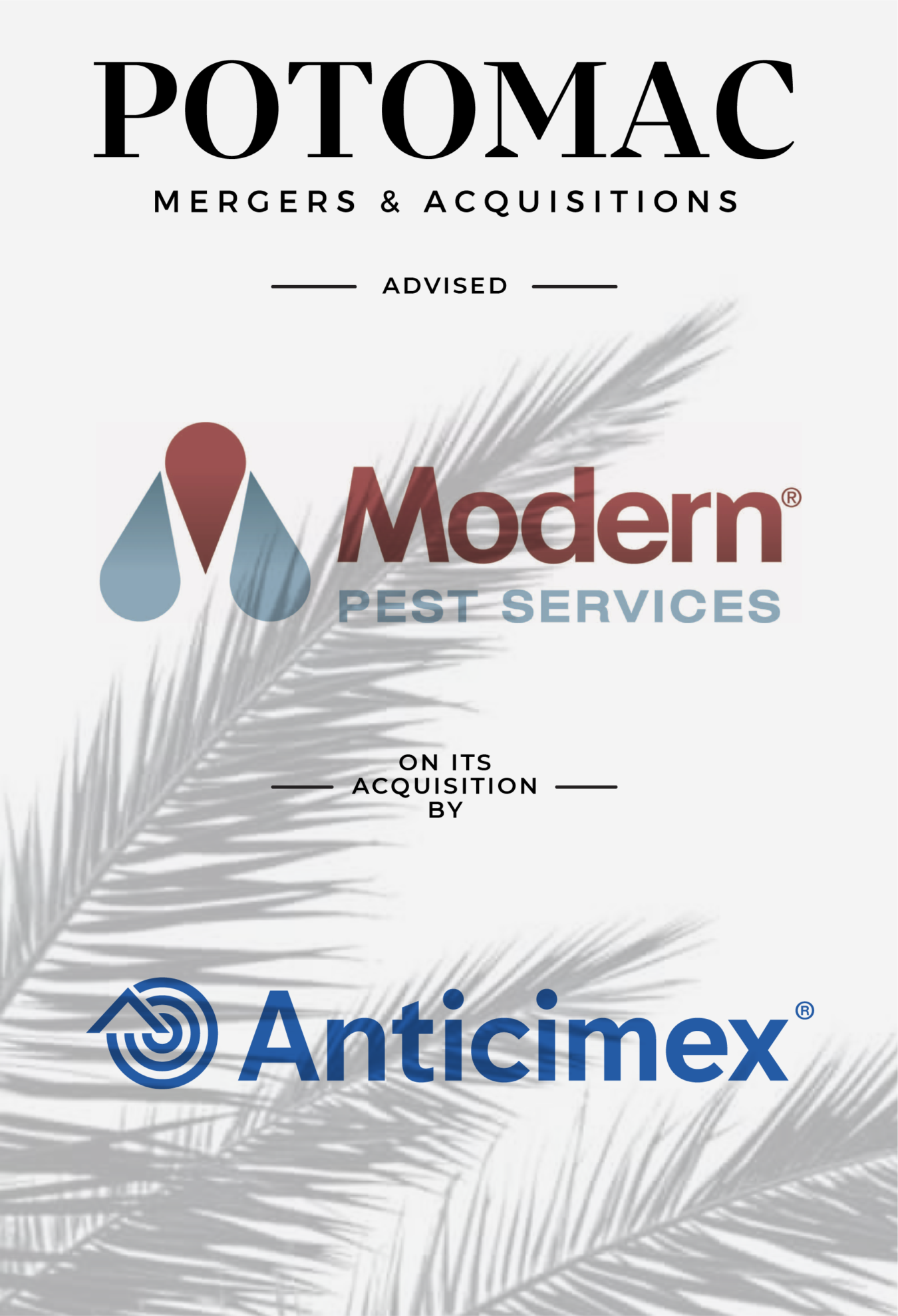 Announcement graphic stating "Potomac Mergers &amp; Acquisitions advised Modern Pest Services on its acquisition by Anticimex," with company logos and a palm leaf background.
