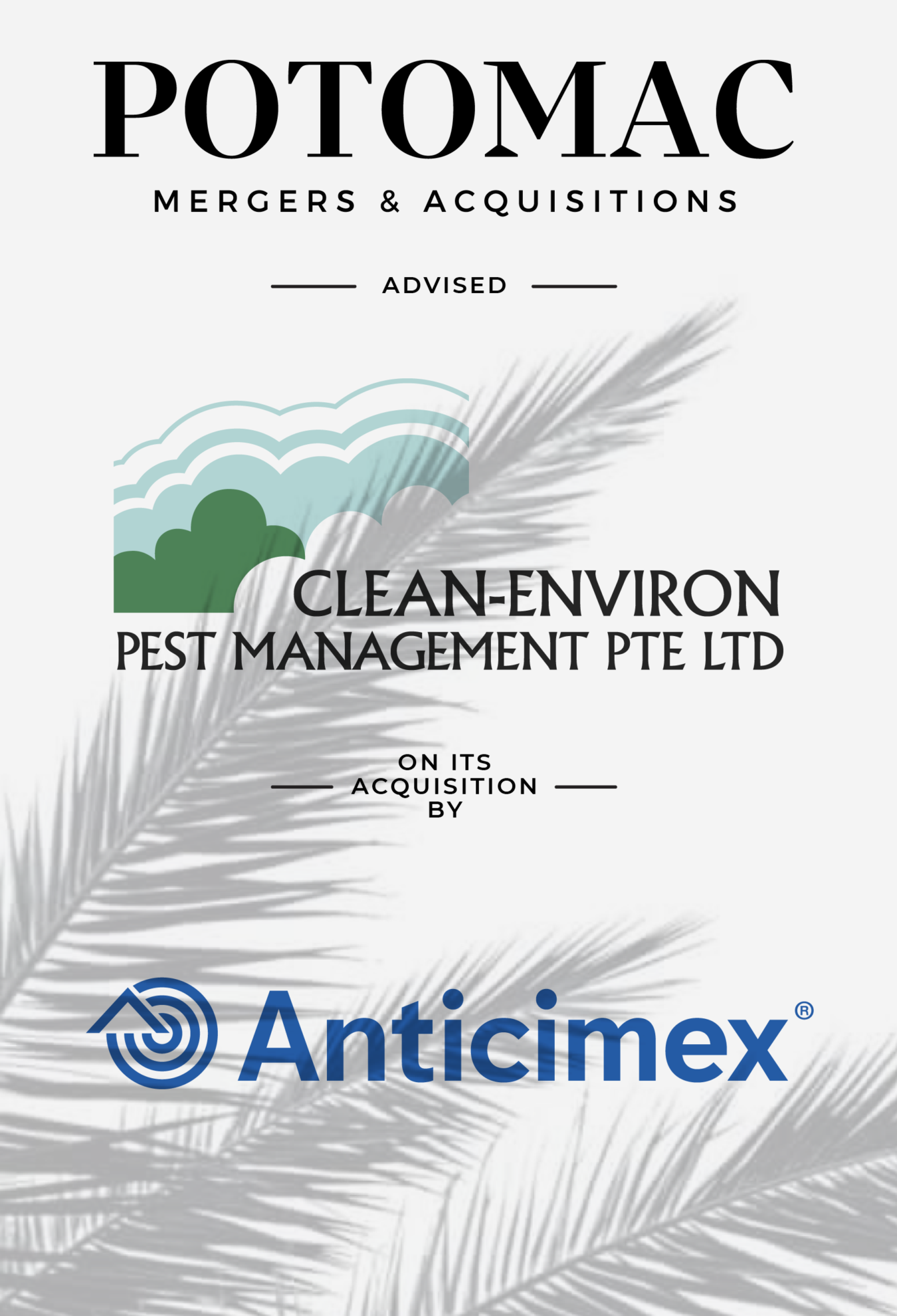 A graphic announcing Potomac Mergers &amp; Acquisitions advised Clean-Environ Pest Management Pte Ltd on its acquisition by Anticimex, with a leaf silhouette in the background.