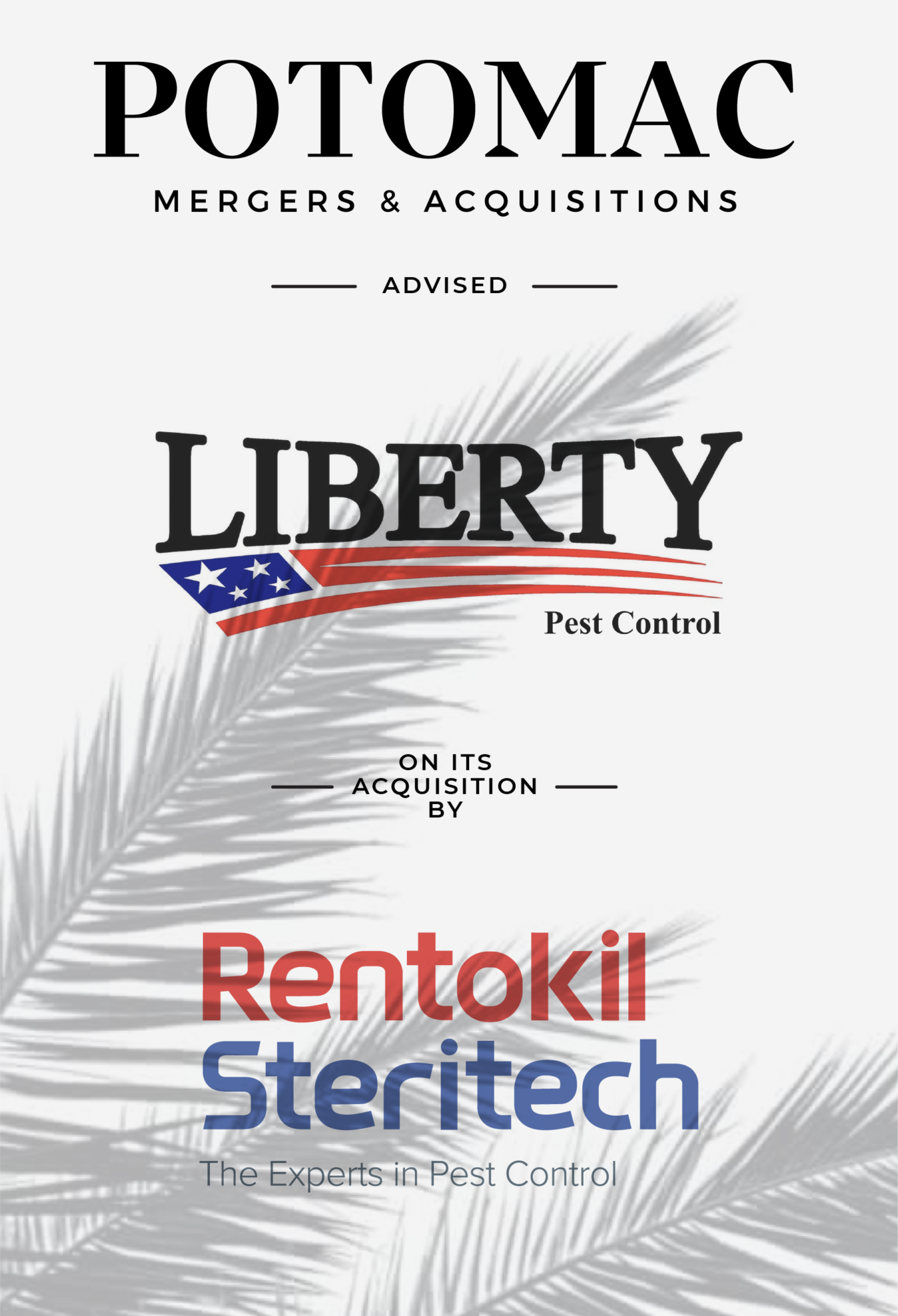 A graphic announcing Potomac Mergers &amp; Acquisitions advised Liberty Pest Control on its acquisition by Rentokil Steritech, with a palm leaf shadow in the background.