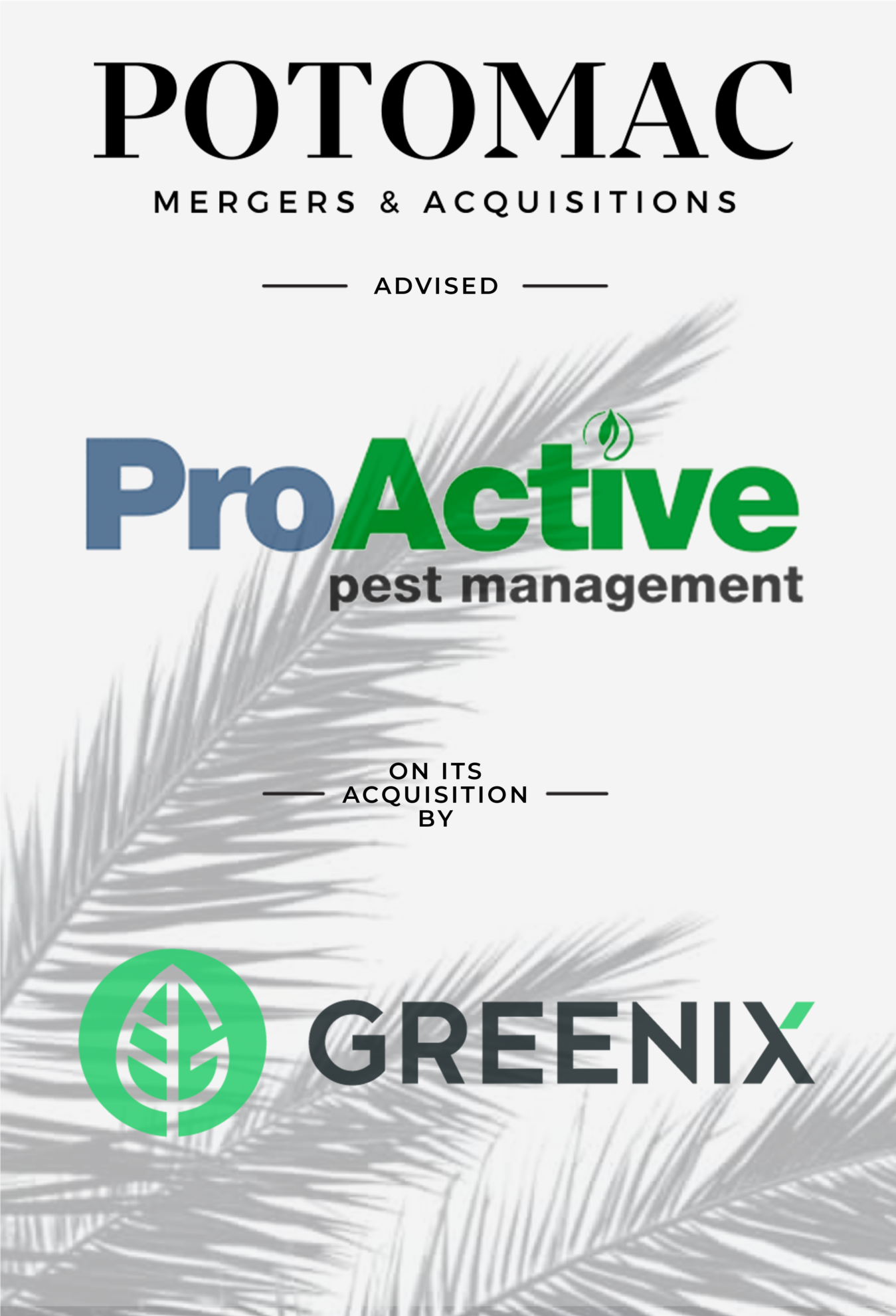 Announcement graphic for Potomac Mergers &amp; Acquisitions, stating they advised ProActive Pest Management on its acquisition by Greenix; features company logos and palm leaf graphics.