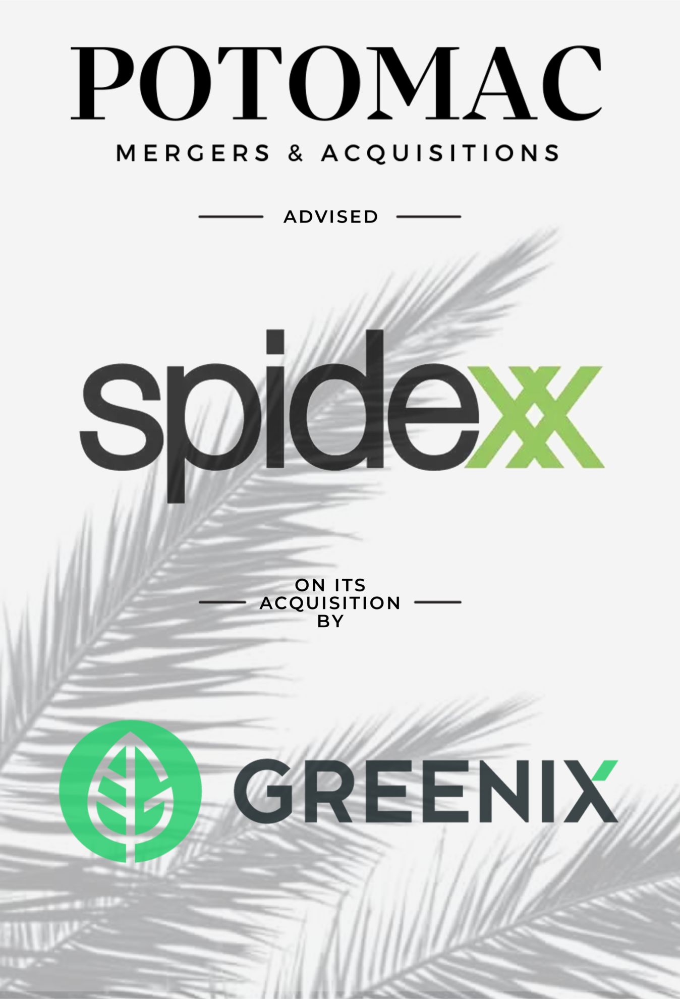Announcement graphic showing Potomac Mergers &amp; Acquisitions advising Spidexx on its acquisition by Greenix. Black and green logos with palm leaf graphics in the background.